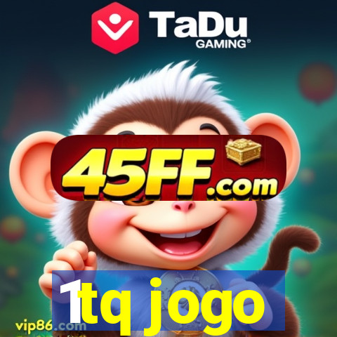 1tq jogo